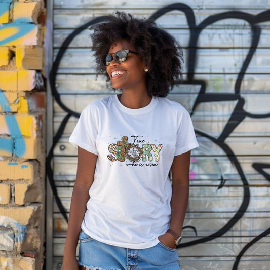 True Story He Is Risen Tee – Easter Christian T-Shirt for Kids & Adults